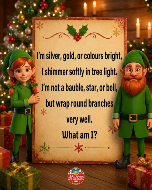 Answer: Tinsel